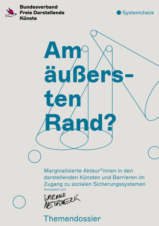 Cover des Themendossiers "Am äußersten Rand? Marginalisierte Akteur*innen in den darstellenden Künsten und Barrieren im Zugang zu sozialen Sicherungssystemen"