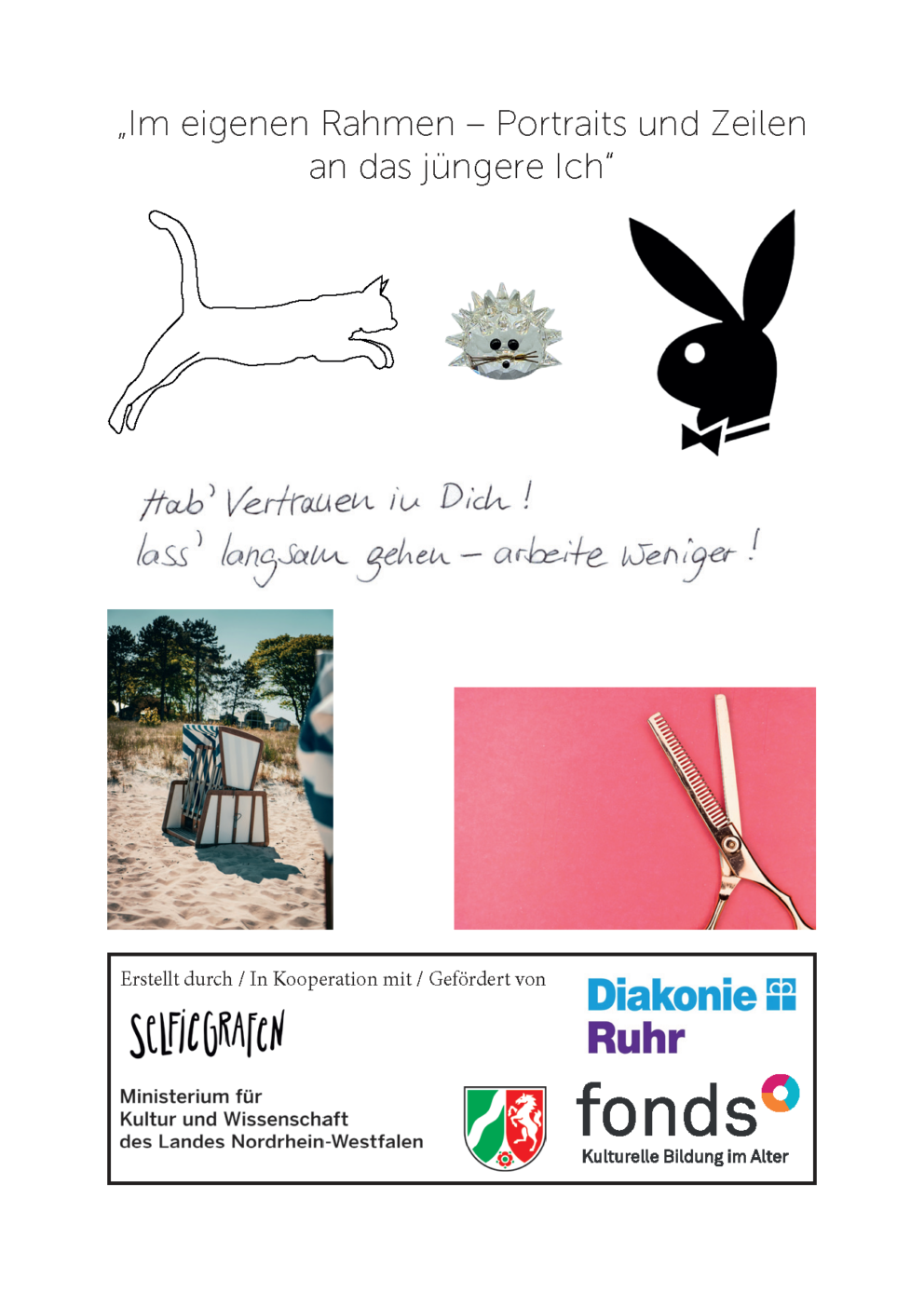 Postkartenrückseite mit der Überschrift: „Im eigenen Rahmen – Portraits und Zeilen an das jüngere Ich“, darunter stilisierte Zeichnungen einer Katze, eines Igels und eines Hasenkopfes sowie Fotos von Strandkörben und einer Haarschneideschere. Dazwischen steht handschriftlich: „Hab’ Vertrauen in Dich! lass’ langsam gehen – arbeite weniger!“. Darunter Logos von Selfiegrafen, Diakonie Ruhr, Kulturministerium MKW NRW und Fonds Kulturelle Bildung im Alter.