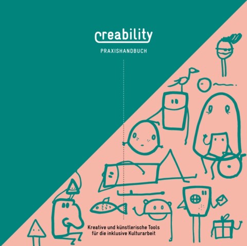 Cover des Creability Praxishandbuchs mit dem Untertitel „Kreative und künstlerische Tools für die inklusive Kulturarbeit“ und einer diagonal in Grün und Rosa geteilten Grafik mit einfach gezeichnete Figuren, Tieren und Formen auf der rosa-farbigen Fläche.