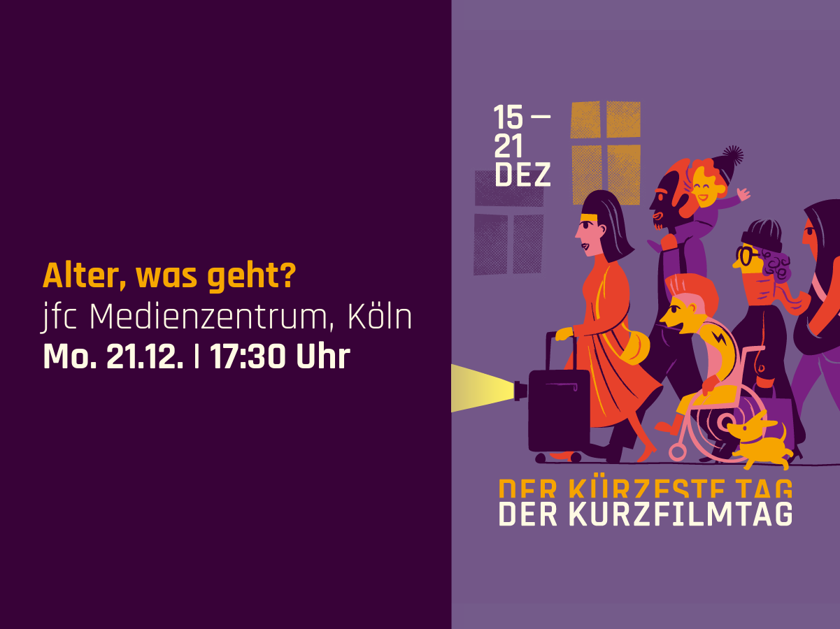 Grafik in Violett-Tönen mit Illustration einer vielfältigen Personengruppe, darunter eine Person im Rollstuhl, sowie einem Hund und einem Filmprojektor. Links steht der Text: „Alter, was geht? jfc Medienzentrum, Köln. Mo. 21.12. | 17:30 Uhr“. Rechts steht: „15–21 DEZ. Der kürzeste Tag. Der Kurzfilmtag“.
